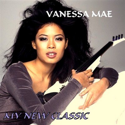 Vanessa Mae - My New Classic (2012)