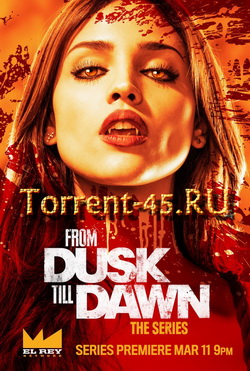От заката до рассвета / From Dusk Till Dawn: The Series (1 сезон) (2014) WEB-DLRip | NewStudio